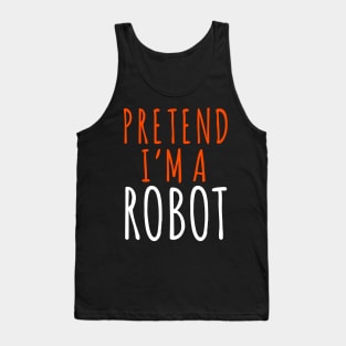 Funny Lazy Halloween Programmer Costume - Pretend I'm a Robot Robotics IOT Lover Tank Top